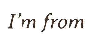 I'm From